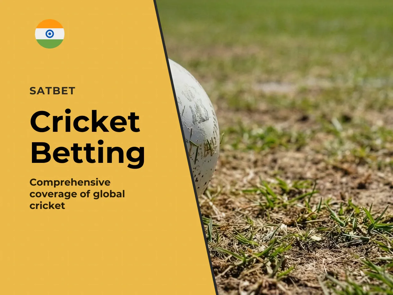 Cricket, IPL and Other Sports Coverage. Cricket receives the deepest coverage on the platform. Satbet offers betting options for domestic leagues (IPL, BBL, CPL), international fixtures (Test Series, 